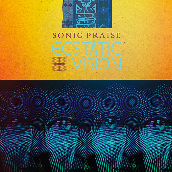 Sonic Praise - Ecstatic Vision (Review)