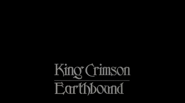 King Crimson To Release “Earthbound - 40th Anniversary Edition” Expanded CD & DVD!